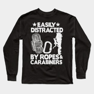 Easily Distracted By Ropes & Carabiners Funny Climbing Long Sleeve T-Shirt